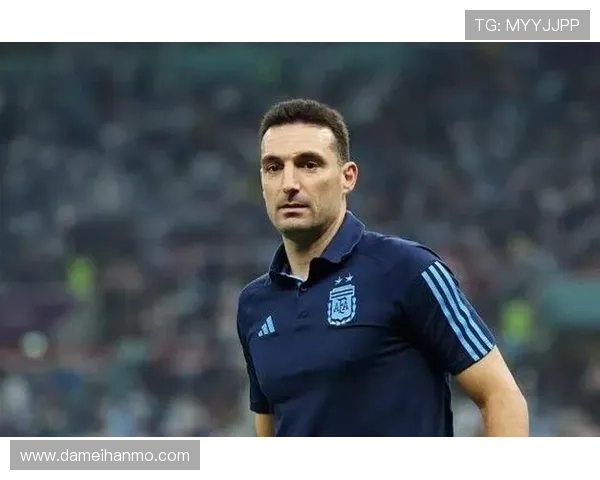 斯卡洛尼重点考察球员表现满意